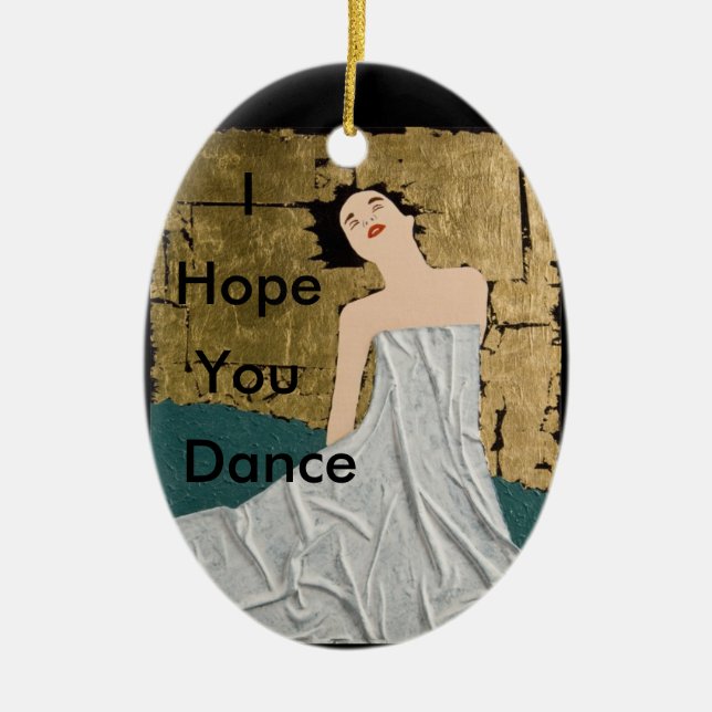 I Hope You Dance Ceramic Ornament (Front)