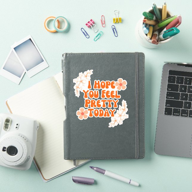 I Hope You Feel Pretty Today Sticker (iPad Cover)