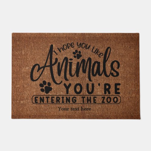 I hope you like animals doormat