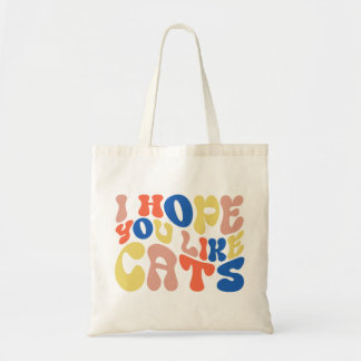 I Hope You Like Cats Retro Style Tote Bag