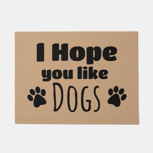 I hope you like dogs doormat