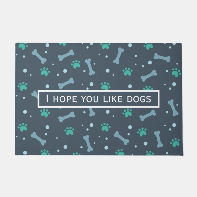 I Hope You Like Dogs Paws and Bones Pattern Doormat (Front)