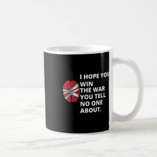 I Hope You Win The War You Tell About - Black, X-s Coffee Mug