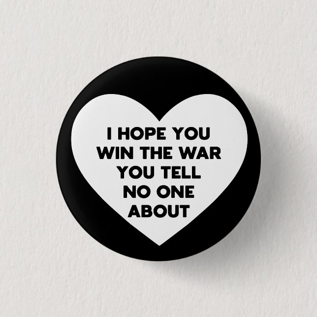 I hope you win the war you tell no one about button (Front)