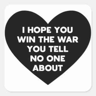 I hope you win the war you tell no one about square sticker