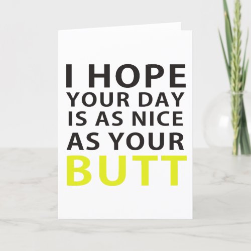 I Hope Your Day Is As Nice As Your Butt Thank You Card