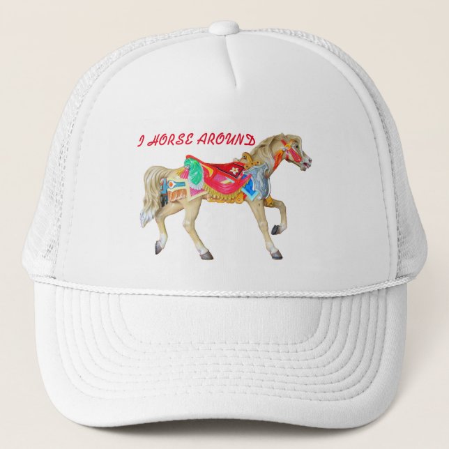 I Horse Around. Carousel Pony Trucker Hat (Front)