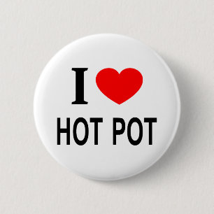 I ❤️ HOT POT I LOVE HOT POT I HEART HOT POT BUTTON
