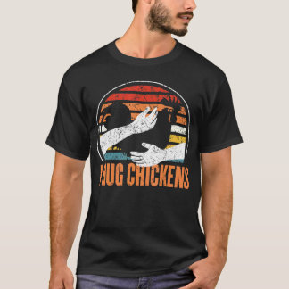 I Hug Chickens Retro Vintage Style Chicken T-Shirt