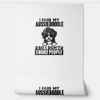 I Hug My Aussiedoodle So I Dont Choke People Funny