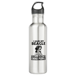I Hug My Beagle So I Dont Choke People Funny Dog P Stainless Steel Water Bottle