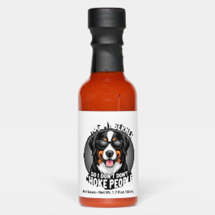 I Hug My Berner So I Dont Choke People Funny Dog P Hot Sauces