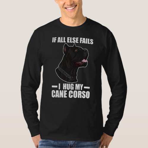 I Hug My Cane Corso T_Shirt