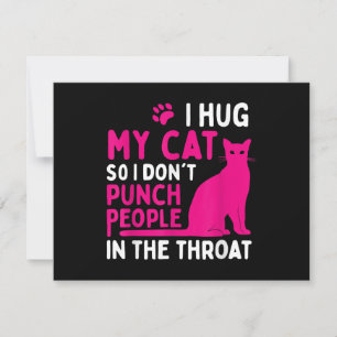I Hug My Cat So I Don't Punch People - Cat Lover Holiday Card