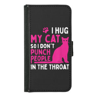 I Hug My Cat So I Don't Punch People - Cat Lover Samsung Galaxy S5 Wallet Case