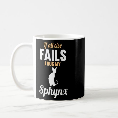 I Hug My Sphynx  Coffee Mug
