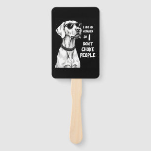 I Hug My Weimaraner So I Dont Choke People Funny D Hand Fan