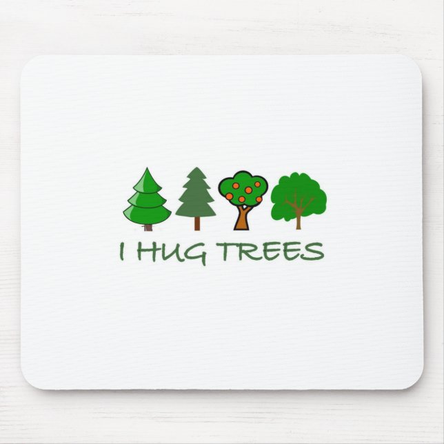 I Hug Trees Mouse Pad (Front)