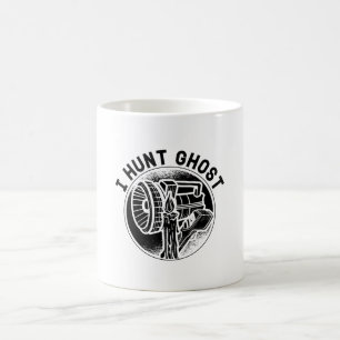 I Hunt Ghost Paranormal Ghost Hunting Ghost Hunter Coffee Mug