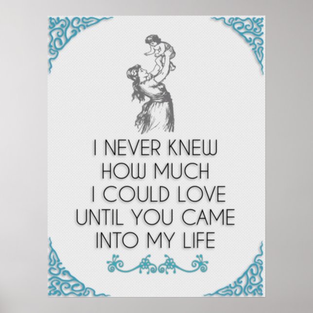 I I Never Knew How Much I Could ❤️ Mother & Child Poster (Front)