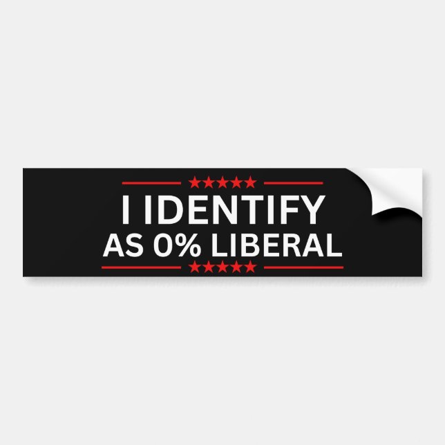 I Identify As 0% Liberal Bumper Sticker (Front)