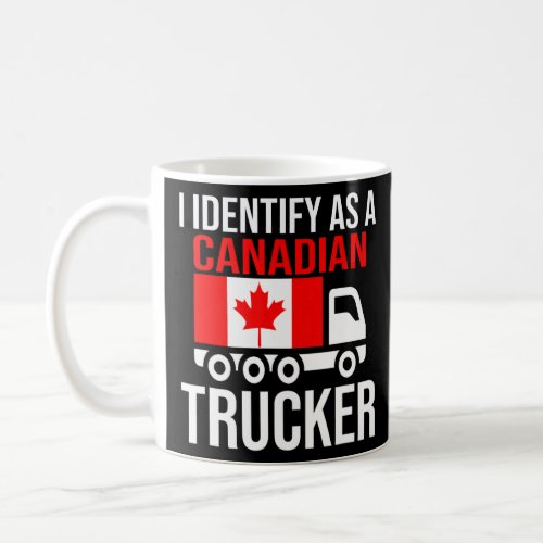 I Identify As A Canadian Trucker Canada Flag 2022  Coffee Mug