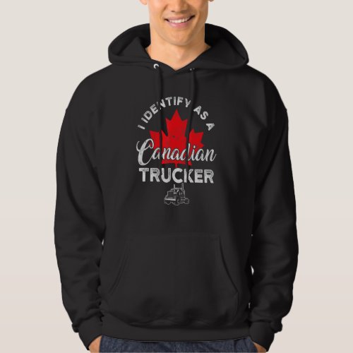 I Identify As A Canadian Trucker Freedom Convoy 20 Hoodie