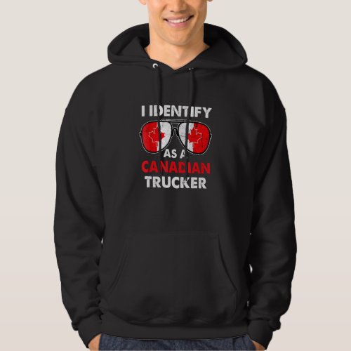 I identify as a Canadian trucker Freedom Convoy 20 Hoodie