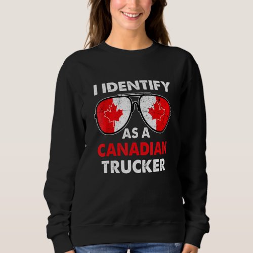 I identify as a Canadian trucker Freedom Convoy 20 Sweatshirt