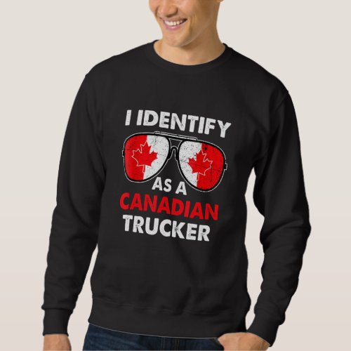 I identify as a Canadian trucker Freedom Convoy 20 Sweatshirt