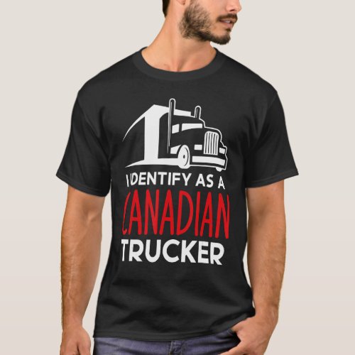 I Identify As A Canadian Trucker Freedom Convoy Su T_Shirt