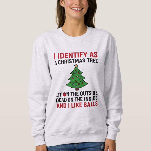 I Identify as a Christmas Tree – Funny Women’s Sweatshirt (Front)