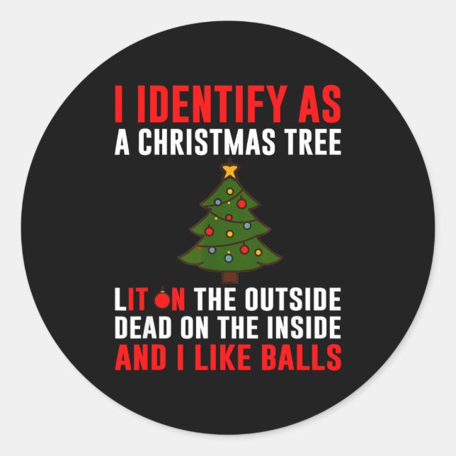 I Identify As A Christmas Tree Lit On Outside Dead Classic Round Sticker (Front)