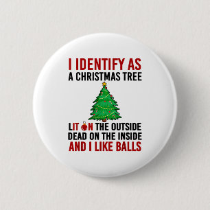 I Identify As A Christmas Tree Lit On The Outside  Button