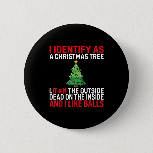 I Identify As A Christmas Tree Lit On The Outside  Button (Front)