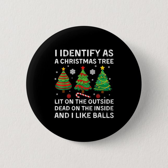 I Identify As A Christmas Tree Lit On The Outside  Button (Front)