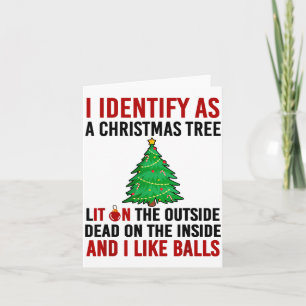 I Identify As A Christmas Tree Lit On The Outside  Card