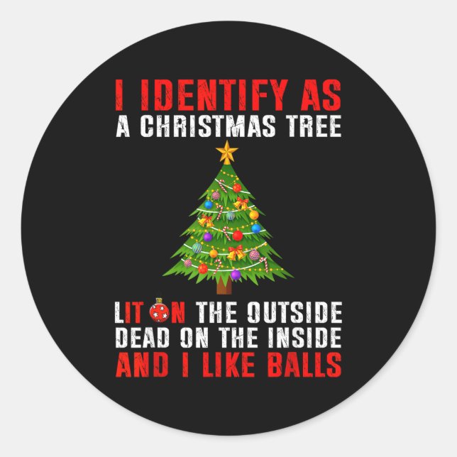 I Identify As A Christmas Tree Lit On The Outside  Classic Round Sticker (Front)