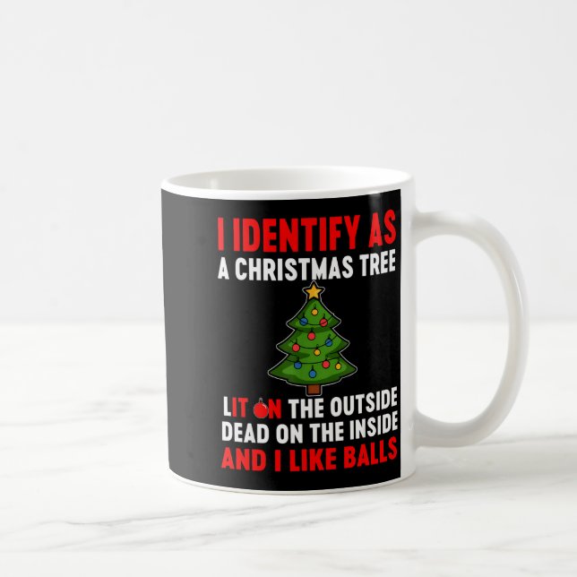 I Identify As A Christmas Tree Lit On The Outside  Coffee Mug (Right)