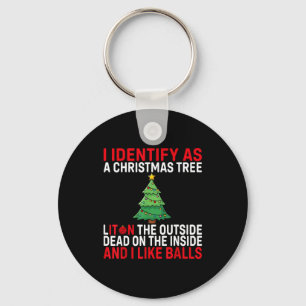 I Identify As A Christmas Tree Lit On The Outside  Keychain