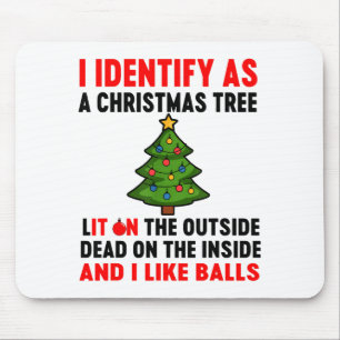 I Identify As A Christmas Tree Lit On The Outside  Mouse Pad