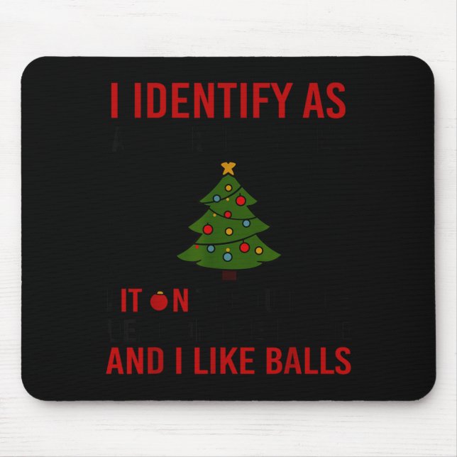I Identify As A Christmas Tree Lot On The Outside  Mouse Pad (Front)