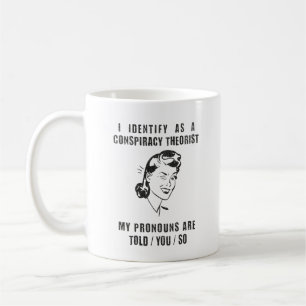 I Identify As A Conspiracy Theorist... Coffee Mug