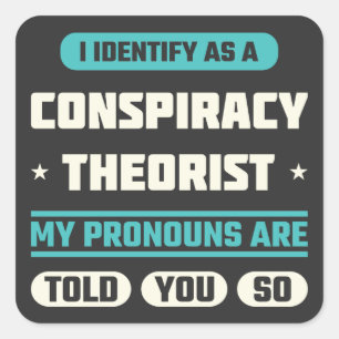 I Identify As A Conspiracy Theorist Funny Saying Square Sticker
