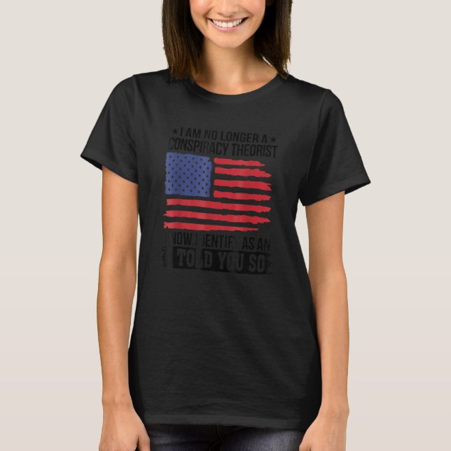 I Identify as A Conspiracy Theorist Pronouns Are T T-Shirt (Front)