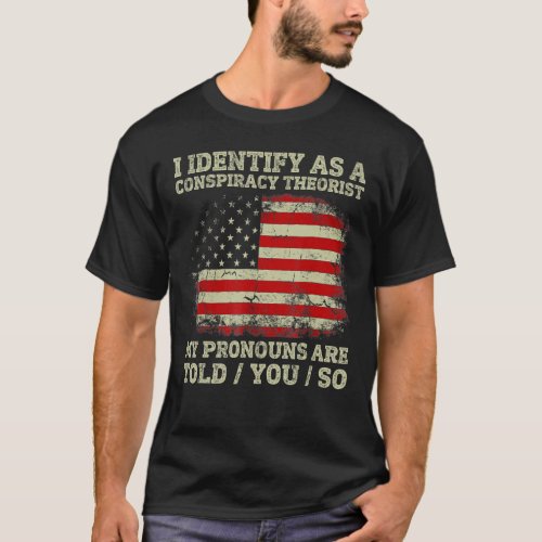 I Identify As A Conspiracy Theorist Vintage Americ T_Shirt