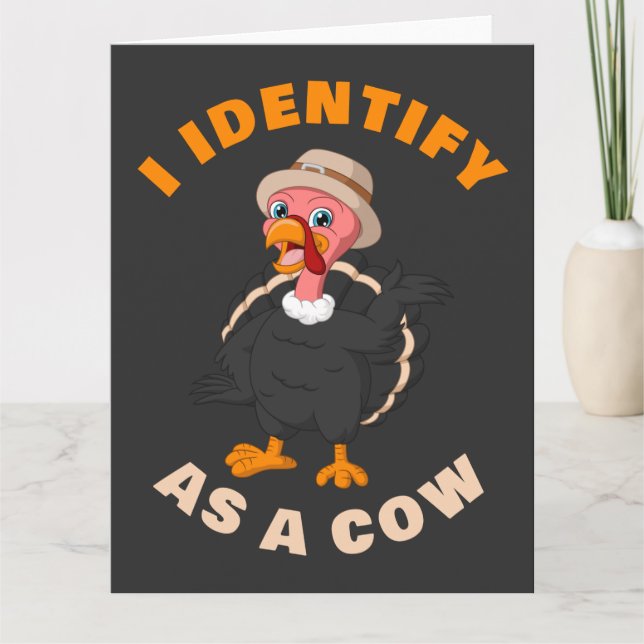 I Identify as a Cow: Thanksgiving Turkey Cartoon   Card (Front)