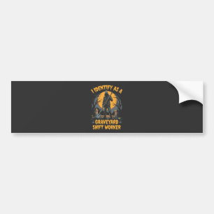 I Identify as a Graveyard Shift Worker Halloween Bumper Sticker