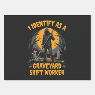 I Identify as a Graveyard Shift Worker Halloween Sign