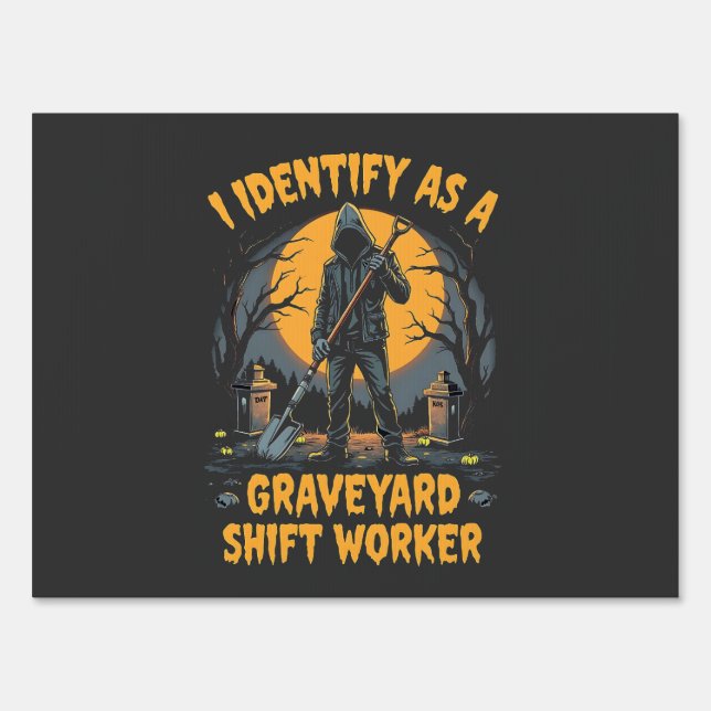 I Identify as a Graveyard Shift Worker Halloween Sign (Front)